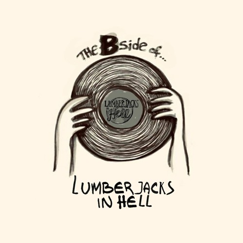 The Bside of... Lumberjacks In Hell