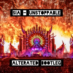 Sia - Unstoppable (Alterated Bootleg)