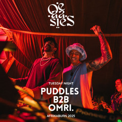 Puddles B2B OMRI. - OE-AA-SIES - Tuesday Night @ Afrikaburn 2025