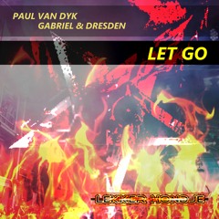 Paul Van Dyk vs. Gabriel & Dresden - Let Go (Lekker Hondje Bootleg) //Neurofunk, Techstep, DnB