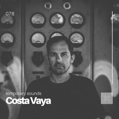 Temporary Sounds 078 - Costa Vaya