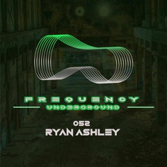 Frequency Underground | Episode 052 | Ryan Ashley [deep/tribal house]