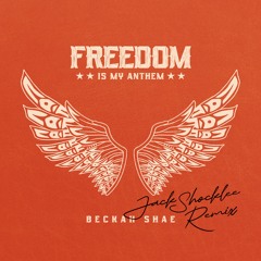 Freedom Is My Anthem (Jack Shocklee Remix)
