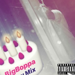 BigBoppa Bday Mix