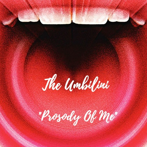 The Umbilini "Prosody Of Me" (Snippet)