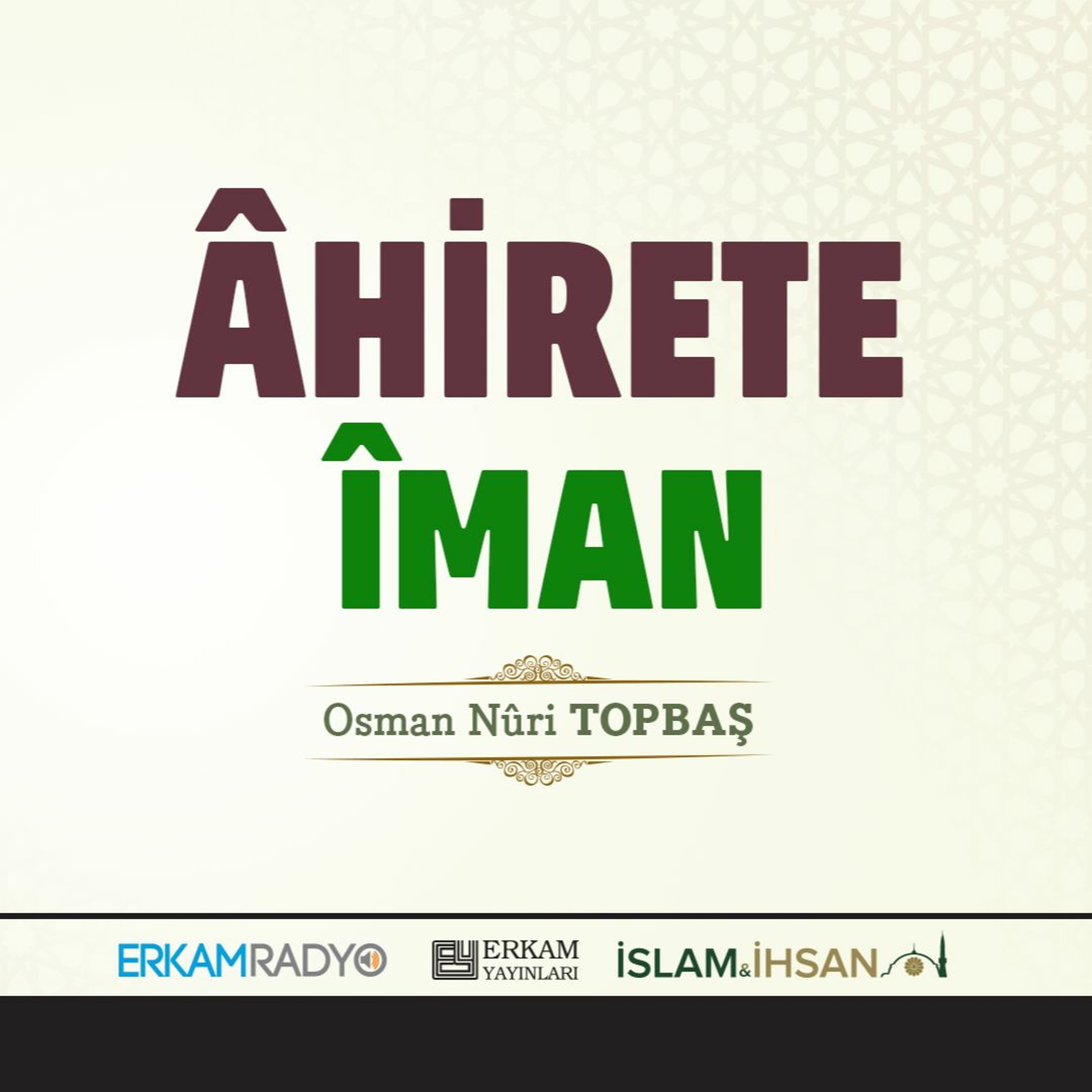 Âhirete Îman (Ebediyet Yolculuğu 3 Sesli Kitap) - Osman Nuri Topbaş