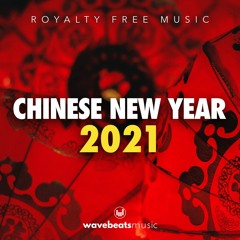 Chinese New Year 2021 | CNY Royalty-Free Background Music for Video