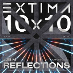 Luis M - Reflections [EXTIMA]