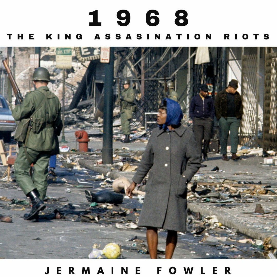 King Riots 1968 Stream 1968: Martin Luther King Assassination Riots by ...