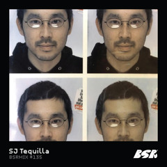 BSRMIX #135 - SJ Tequilla