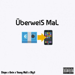 ÜberweiS MaL Ft. Stope x Gnin x Young Mali x Big3