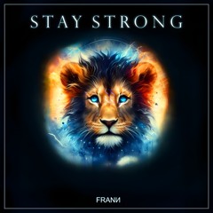 STAY STRONG