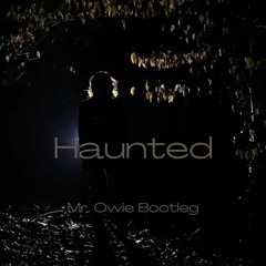 Isabel LaRosa - Haunted (Mr. Owie Bootleg)
