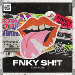 ANDY SVGE - FNKY SH!T