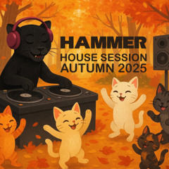 Hammer - House Session Autumn 2025