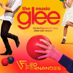 Leo Fernandes - It's Not Right But It's Okay ( Glee Cast Version ) PvT MIX