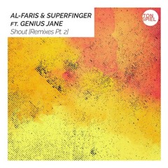 AL-Faris, Superfinger feat. Genius Jane - Shout