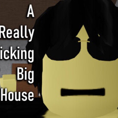a really freaking big house ost (ingame) - Headephobia