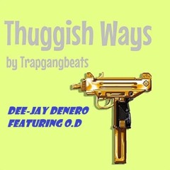 Thuggish Ways Dee-Jay Denero Featuring O.D Revelation E.P