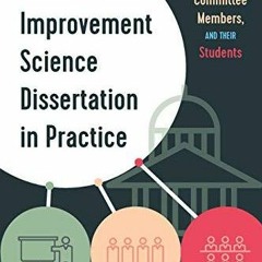 Read EBOOK The Improvement Science Dissertation in Practice: A Guide for Faculty,