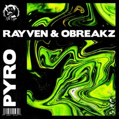 RAYVEN X OBREAKZ - Pyro (Extended Mix)