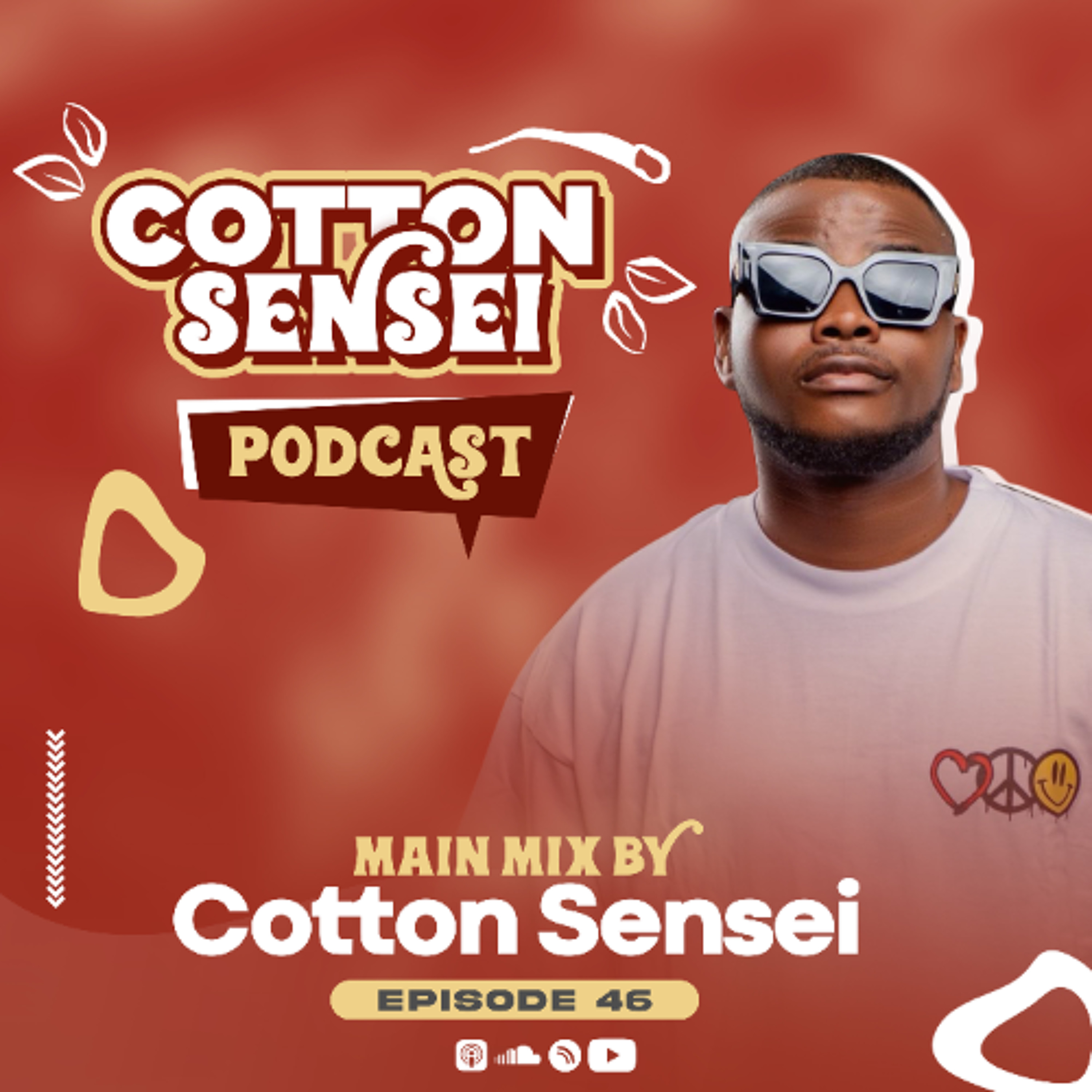 Cotton Sensei Podcast - Episode 46 (Main Mix By Cotton Sensei) episode artwork