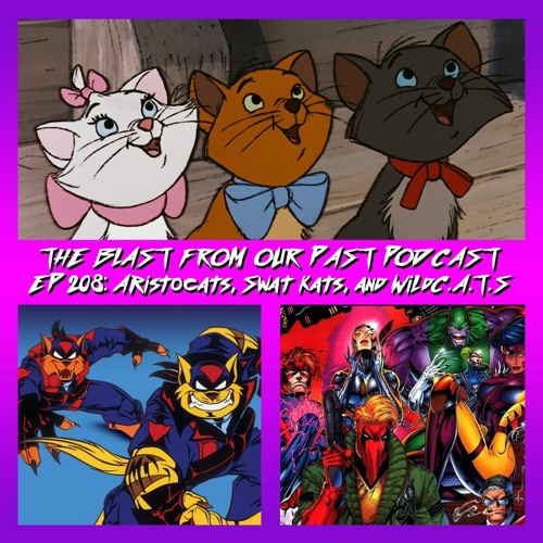 Stream Episode 208: Aristocats, Swat Kats, and .D. Cats by The Blast  From Our Past Podcast | Listen online for free on SoundCloud