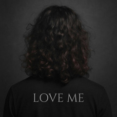 Love Me