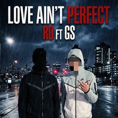 love aint perfect (ft GS)