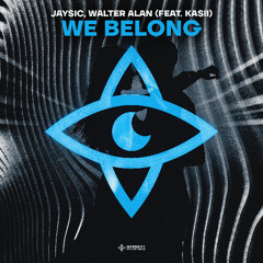 JaySic & Walter Alan - We Belong (feat. Kasii)