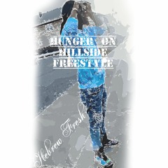 Hunger On Hillside Freestyle