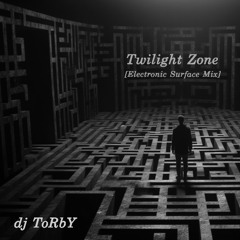 Twilight Zone - [Electronic Surface Mix]