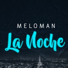 MELOMAN - La Noche