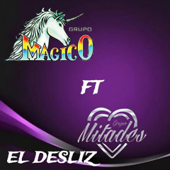 El Desliz (feat. Grupo Mitades)