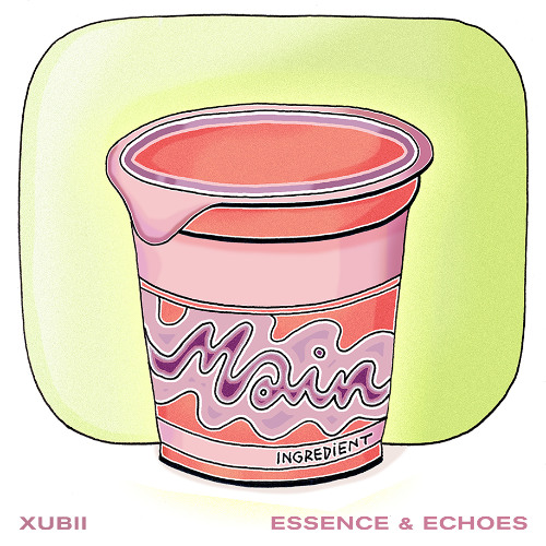 Main Ingredient #40 - Xubii - ESSENCE & ECHOES - 03.05.2025