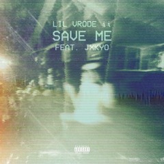 Save Me Feat. Jxkyo (Prod. Jean Parker x Daks x Lil Vrode ii)
