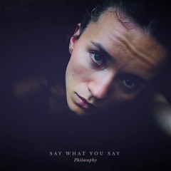 SAY WHAT YOU SAY