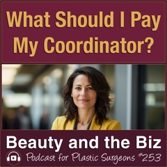 What Should I Pay My Coordinator? — with Catherine Maley, MBA (Ep. 253)