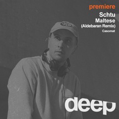 premiere: Schtu - Maltese (Aldebaran Remix) Casomat