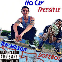 No Cap (Freestyle) - Trap.Wilson X DopeBoy
