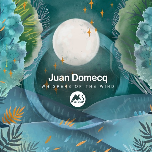 Juan Domecq - Whispers Of The Wind [M-Sol DEEP]