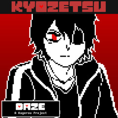 [DAZE - A Kagerou Project] KYOZETSU