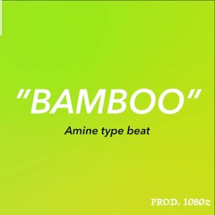 Amine Type Beat "Bamboo"