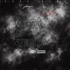 Want the smoke