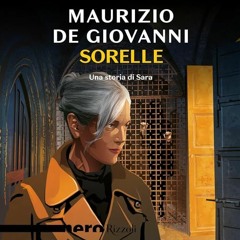 Audiolibro gratis 🎧 : Sorelle – Una Storia Di Sara, Di Maurizio De Giovanni