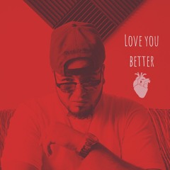 Love You Better X Nate Skott (Prod. by Omnibeats)