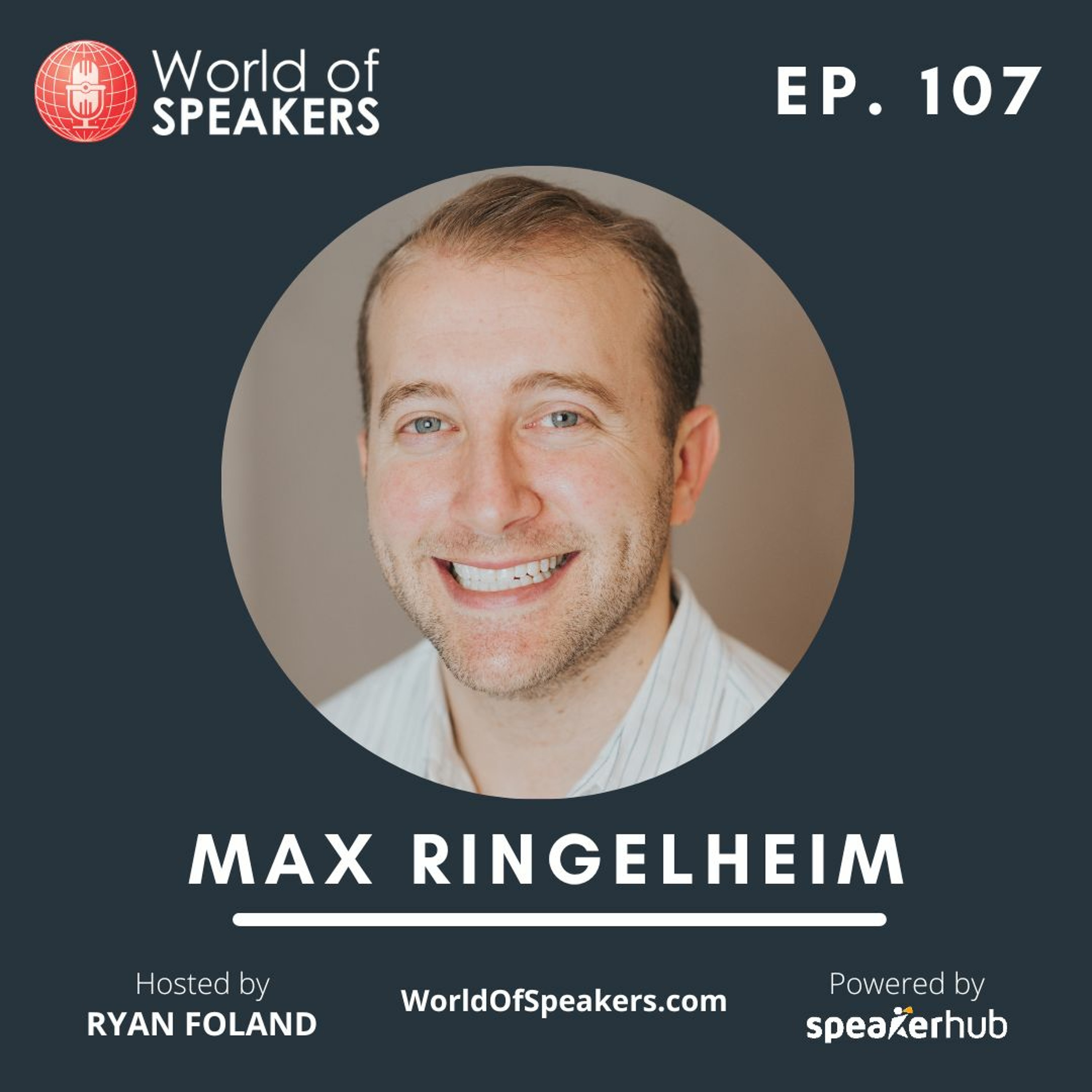 E.107: Max Ringelheim | When Going Viral episode artwork