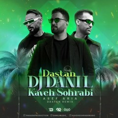 Dj DaniL & Kaveh sohrabi - Asef Aria ~ Dastan Remix
