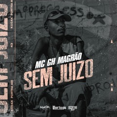 MC GH Magrão - Sem Juizo