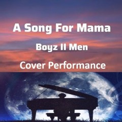 A Song For Mama By Dj Aliababoa (Classic RnB Soul Love Song, Boyz II Men Cover)